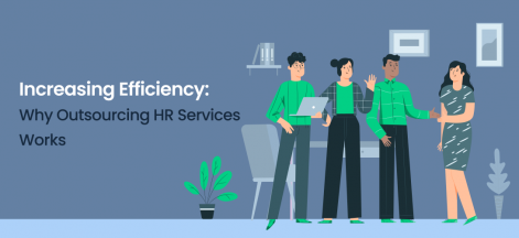 Maximizing Efficiency: Benefits of Outsourcing HR services